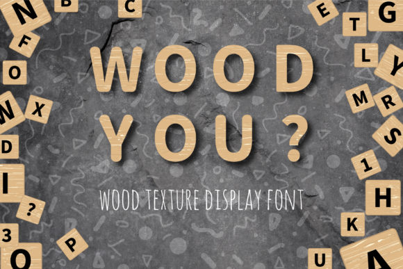 WOOD YOU Wood Texture Font: A Unique Design Tool for Real-World Applications